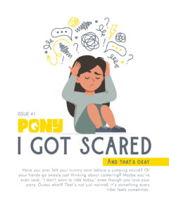A featured image for the article 'I got scared' with a brief description in issue 41 - HQ Pony Magazine
